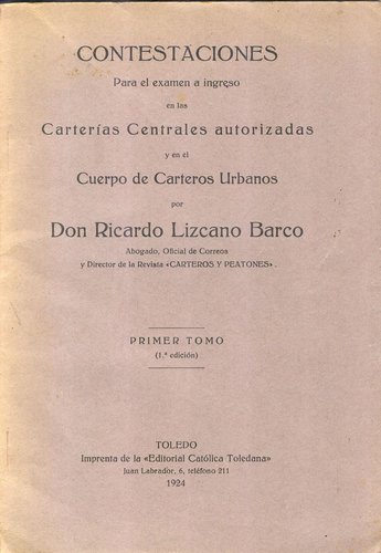 Contestaciones para el examen de ingreso en Carterias Centrales. Primer Tomo. 1924. Ricardo Lizcano. Baja.jpg