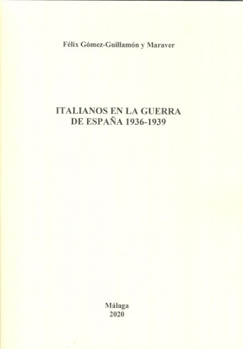 Italianos en la Guerra de  España 1936-1939. Málaga, 2020. Félix Gómez-Guillamón. Baja.jpg