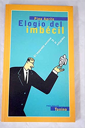 'Elogio del imbécil', de Pino Aprile.jpg