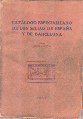 Catálogo Especializado de los sellos de España y de Barcelona. Francsico del Tarré. 1949. 6.ª edición.jpg