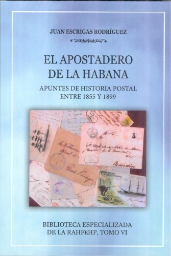 RAHFeHP. Bibblioteca Especializada. Tomo VI. El Apostadero de La Habana. Juan Escrigas Rodríguez.jpg