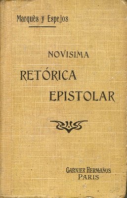 Novísima Retórica Epistolar. Marqués y Espejo. París, 1883. 75 ppp.jpg