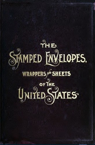 THE STAMPED ENVELOPES, WRAPPERS AND SHEETS OF THE UNITED STATES.jpg