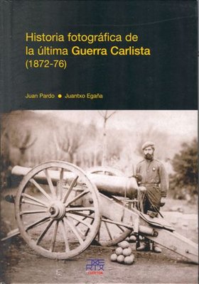 Historia fotográfica de la última Guerra Carlista (1872-76). 300 ppp. Baja.jpg