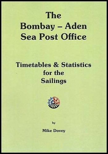 THE BOMBAY - ADEN SEA POST OFFICE, Timetables & Statistics for the Sailings.jpg
