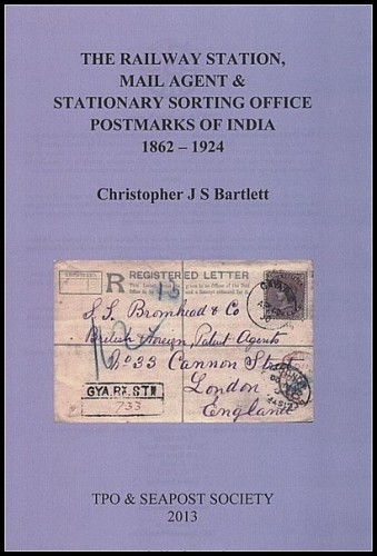 THE RAILWAY STATION, MAIL AGENT & STATIONARY SORTING OFFICE POSTMARKS OF INDIA, 1862-1924.jpg