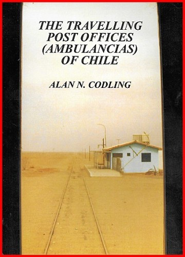 THE TRAVELLING POST OFFICES (AMBULANCIAS) OF CHILE.jpg