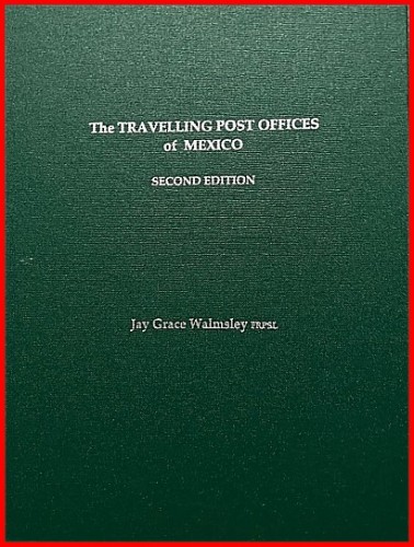 THE TRAVELLING POST OFFICES OF MEXICO, (2ª edición).jpg