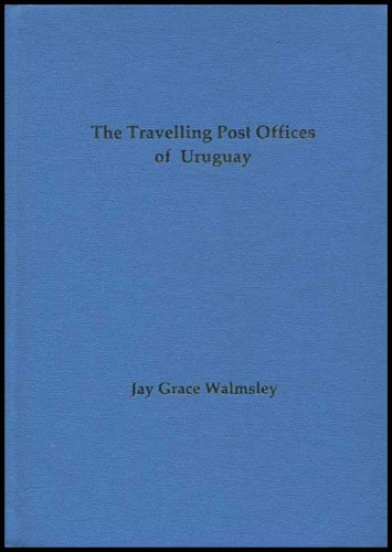 THE TRAVELLING POST OFFICES OF URUGUAY, (2ª Edition).jpg