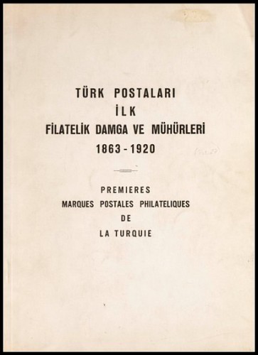 TÜRK POSTALARI ILK FILATELIK DMGA VE MÜHÜRLERI 1863-1920.jpg