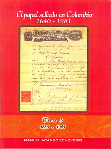 El papel sellado en Colombia. 1640-1981. Tomo III. 1886-1981. Baja.jpg
