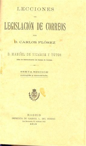 Lecciones de Legislación de Correos. Carlos Flórez. 1915. Sexta edición. Baja.jpg