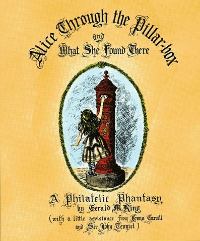 ALICE THROUGH THE PILLAR BOX A PHILATELIC PHANTASY BOOK Ok.jpg