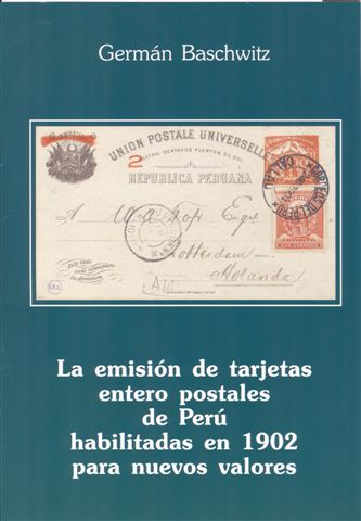 La emisión de tarjetas entero postales de Perú habilitadas en 1902. Germán Baschwitz. Baja.jpg