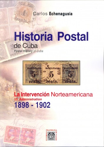Historia Postal de Cuba. La Intervención Norteamericana 1898-1902. Tapa blanda. Baja.jpg