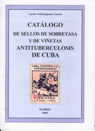 Catálogo de sellos de sobretasa y viñetas antituberculosas de Cuba. Carlos Echanagusía. Baja.jpg