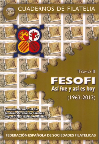 Cuadernos de Filatelia 22. FESOFI. Así fue y así es hoy (1963-2013). Tomo II. Baja.jpg