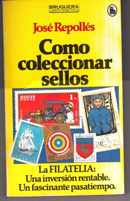 COMO COLECCIONAR SELLOS de Jose Repolles 1980 isbn 84-02-07030-2 256 pags