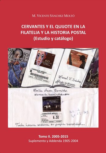 Cervantes y El Quijote en la Filatelia y la Historia Postal (Estudio y Catalogo). Tomo II. 2005-2015. Suplemento y Addenda 1905-2004. Cubierta anterior. Baja.jpg