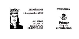 Zaragoza. 2016-09-14 al 18. EXFILNA-ECC 2016. Ediciones. 08. Sello Fernando el Católico. Matasellos de Primer Día.jpg